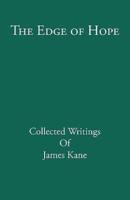 The Edge of Hope: Collected Writings of James Kane