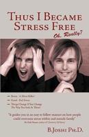 Thus I Became Stress Free: Oh, Really?