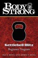 Body Strong Kettlebell Blitz: Beginner Program