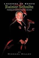 Legends of Kenpo: Rainer Schulte