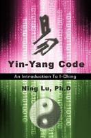 Yin-Yang Code: A Introduction to I-Ching