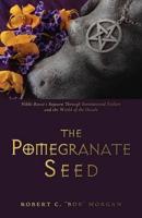 The Pomegranate Seed: Nikki Russo's Sojourn Through Institutional Failure and the World of the Occult