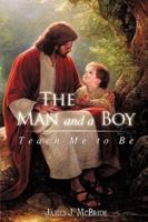 The Man and a Boy: Teach Me to Be