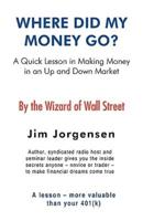 Where Did My Money Go?: A quick lesson in making money in an Up and Down market