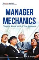 Manager Mechanics: Tips and Advice for First-Time Managers