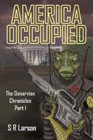 America Occupied: The Danarvian Chronicles, Part I