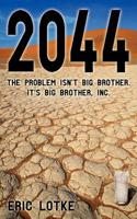 2044: The Problem Isn't Big Brother. It's Big Brother, Inc.