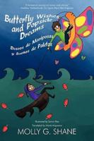 Butterfly Wishes and Popsicle Dreams Deseos de Mariposas y Suenos de Paletas: A Collection of Children's Silly Poems Una Coleccion de Poemas Raros Par