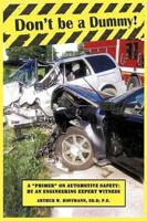 Don't be a Dummy: Primer on Automotive Safety by an Engineering Expert Witness