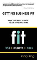 Getting Business Fit: How to Survive in These Tough Economic Times