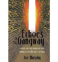Echoes in the Gangway: A Catholic Boy's Trek Through the Fifties Memories of My Family and St. Leo Parish