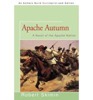 Apache Autumn: A Novel of the Apache Nation