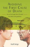 Avoiding the First Cause of Death: Can We Live Longer and Better?