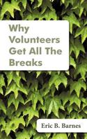 Why Volunteers Get All The Breaks