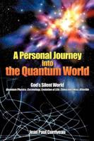 A Personal Journey into the Quantum World: God's Silent World
