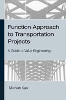 Function Approach to Transportation Projects - A Value Engineering Guide