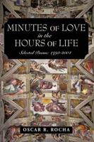 Minutes of Love in the Hours of Life: Selected Poems: 1993-2004