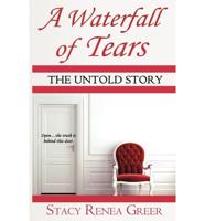 A Waterfall of Tears: The Untold Story