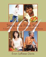 101 Steps to a Fitter You!: A Common Sense Approach to a Healthier Lifestyle