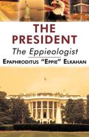 The President: The Eppieologist