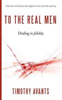 To The Real Men: Dealing in fidelity