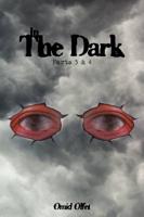 In the Dark: Parts 3 & 4