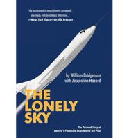 The Lonely Sky: The Personal Story of a Record-Breaking Experimental Test Pilot