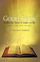 The Good Book Is Better Than It Used to Be: Eighty Years with the Bible