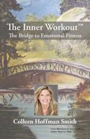 The Inner Workout™: The Bridge to             Emotional Fitness
