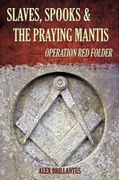 Slaves, Spooks, and the Praying Mantis