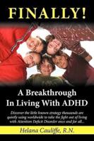 "FINALLY!" A Breakthrough in Living with ADHD: Discover the little known strategy thousands are quietly using worldwide to take the fight out of living with Attention Deficit Disorder once and for all...