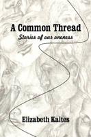 A Common Thread: Stories of our Oneness