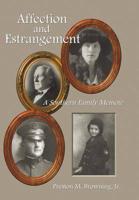 Affection and Estrangement: A Southern Family Memoir