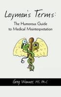 Layman's Terms: The Humorous Guide to Medical Misinterpretation