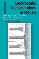 Electrostatic Considerations in Mitosis: Integrating Physics and Cell Biology in Mitosis