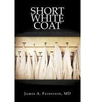 Short White Coat: Lessons from Patients on Becoming a Doctor