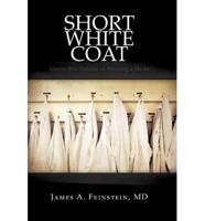 Short White Coat: Lessons from Patients on Becoming a Doctor