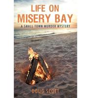 Life on Misery Bay: A Somewhat Fictional Memoir