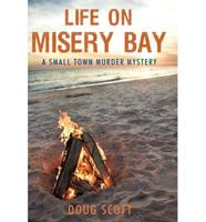 Life on Misery Bay: A Somewhat Fictional Memoir