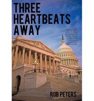Three Heartbeats Away