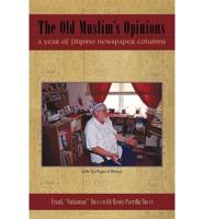 The Old Muslim's Opinions: A Year of Filipino Newspaper Columns.