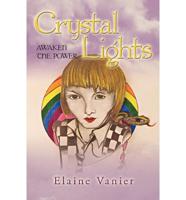 Crystal Lights: Awaken the Power: A Novel