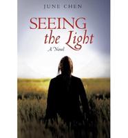 Seeing the Light: A Novel