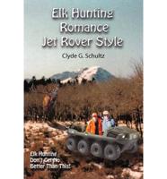 Elk Hunter's Romance Jet Rover Style