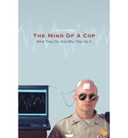 The Mind Of A Cop: What They Do, And Why They Do It