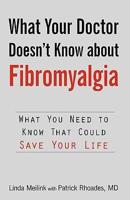 What Your Doctor Doesn&#39;t Know about Fibromyalgia