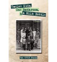 Twelve Kids, One Bathroom, and a Milk Bottle