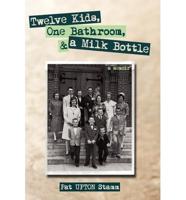 Twelve Kids, One Bathroom, and a Milk Bottle