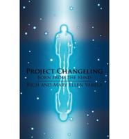 Project Changeling: Born from the Mind