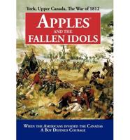 Apples and the Fallen Idols: When Americans Invaded the Canadas A Boy Defined Courage